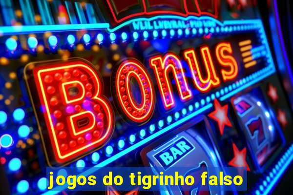 jogos do tigrinho falso